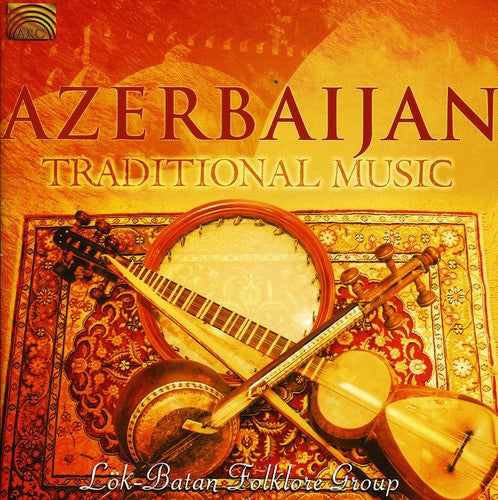 Lok-Batan Folklore Group: Azerbaijan: Traditional Music