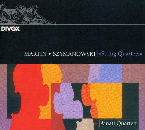 Martin / Szymanovsky / Amati Quartet: String Quartets