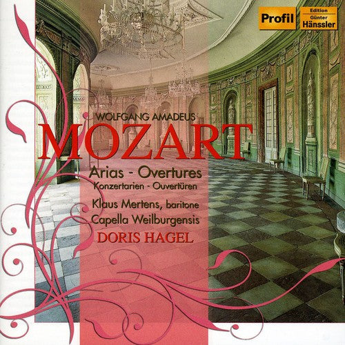 Mozart / Hagel / Capella Weilburgensis / Mertens: Arias & Overtures