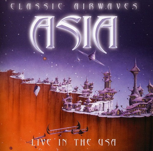 Asia: Classic Airwaves-Live in the USA