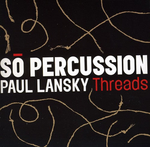 Lansky, Paul / So Percussion: Threads