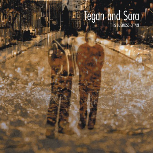 Tegan & Sara: This Business of Art