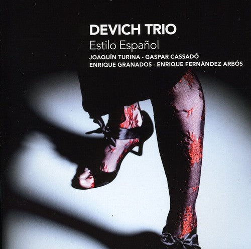 Devich Trio / Turina / Cassado / Arbos: Estilo Espanol