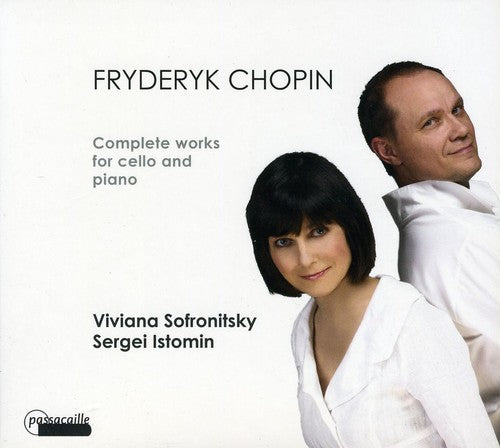 Chopin / Istomin / Sofronitsky: Complete Works for Cello & Piano