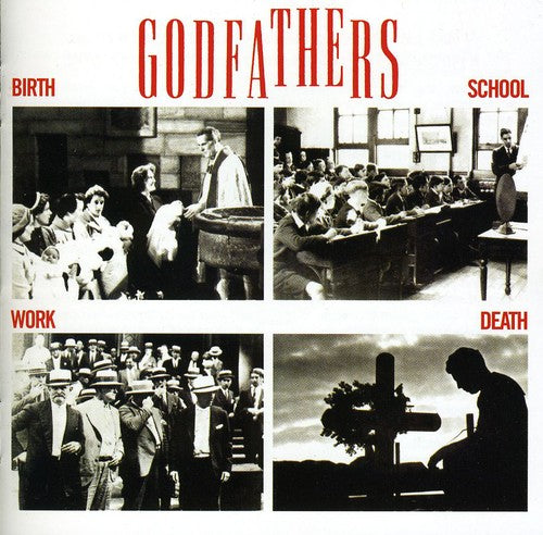 Godfathers: Birth School Work Death