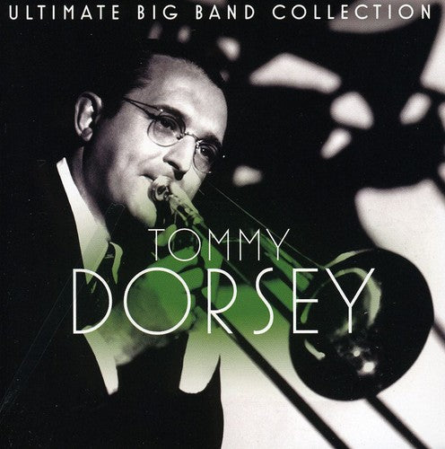 Dorsey, Tommy: Ultimate Big Band Collection: Tommy Dorsey