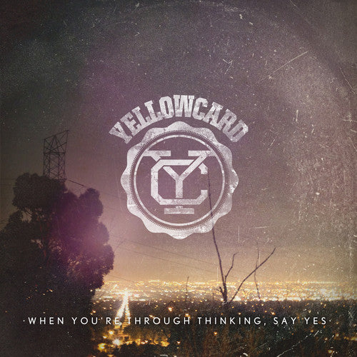 Yellowcard: When You're Through Thinking, Say Yes