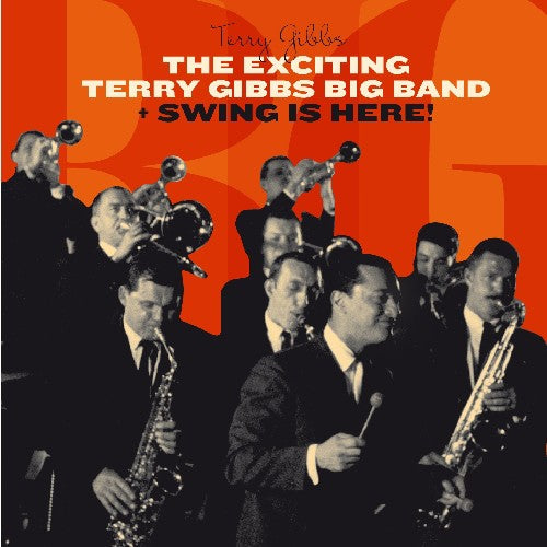 Gibbs, Terry: Exciting Terry Gibbs Big Band / Swing Is Here