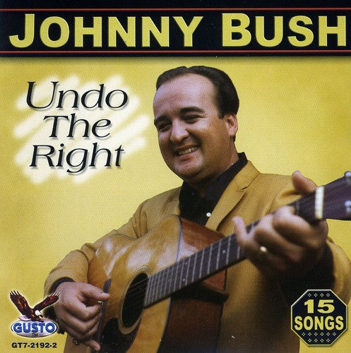 Bush, Johnny: Undo Right