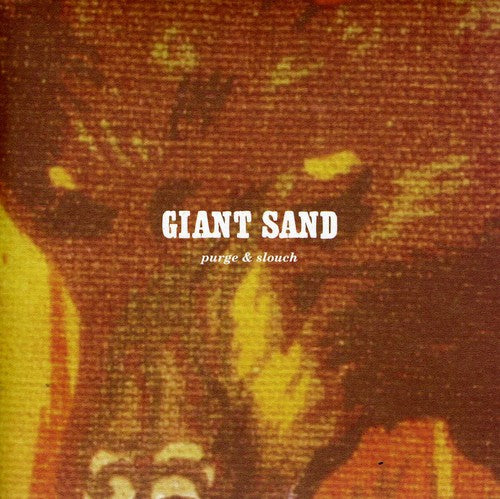 Giant Sand: Purge and Slouch: 25th Anniversary Edition