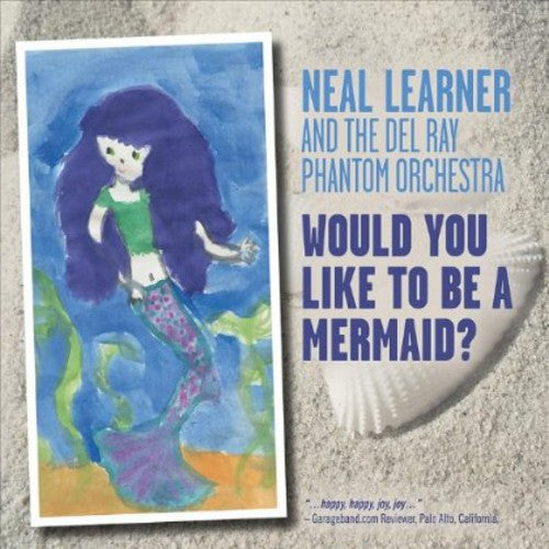 Learner, Neal: Would You Like to Be a Mermaid