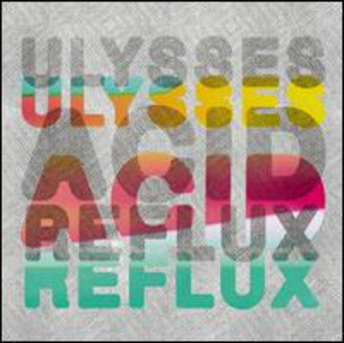 Ulysses: Acid Reflux