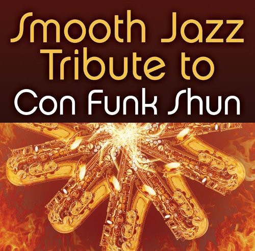 Smooth Jazz All Stars: Smooth Jazz Tribute to Con Funk Shun