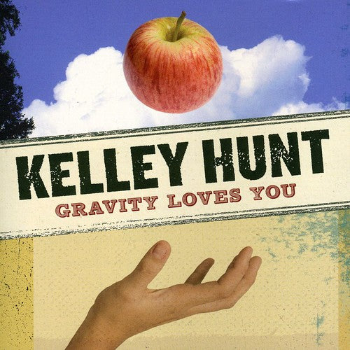 Hunt, Kelley: Gravity Loves You