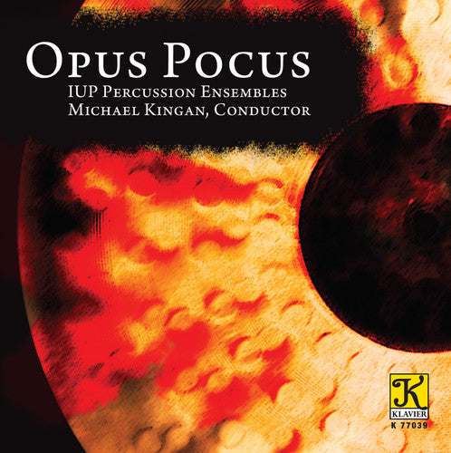 Iup Percussion Ensembles / Kingan, Michael: Opus Pocus