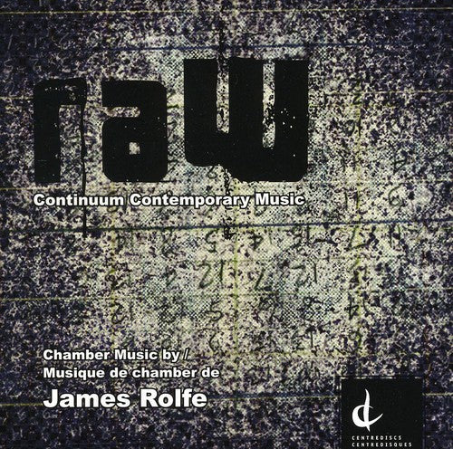 Rolfe / Continuum Contemporary Music: Raw