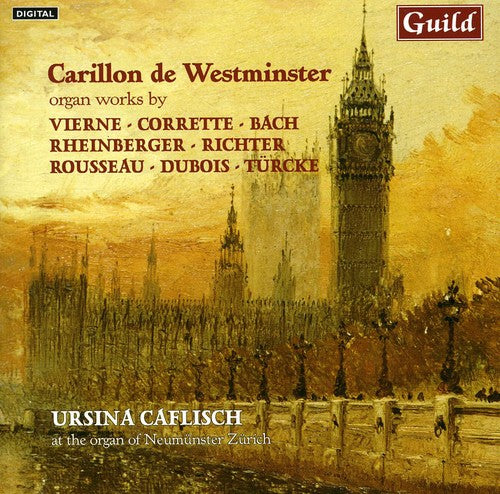 Corrette / Bach / Vierne / Caflisch: Carillon de Westminster - Organ Works