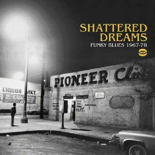 Shattered Dreams Funky Blues 1967-78 / Various: Shattered Dreams Funky Blues 1967-78 / Various