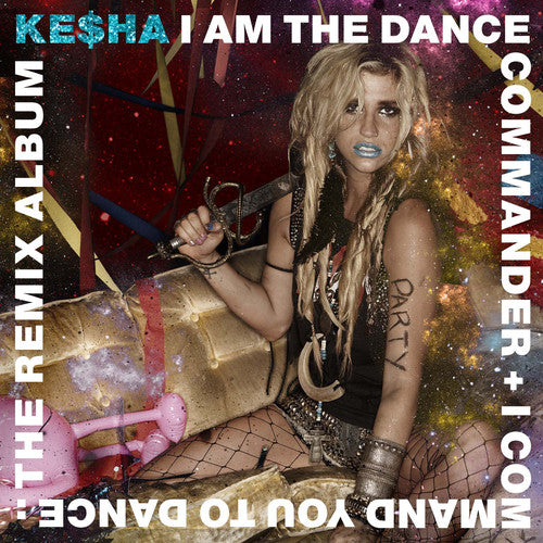 Kesha: I Am The Dance Commander + I Command You To Dance: The Remix