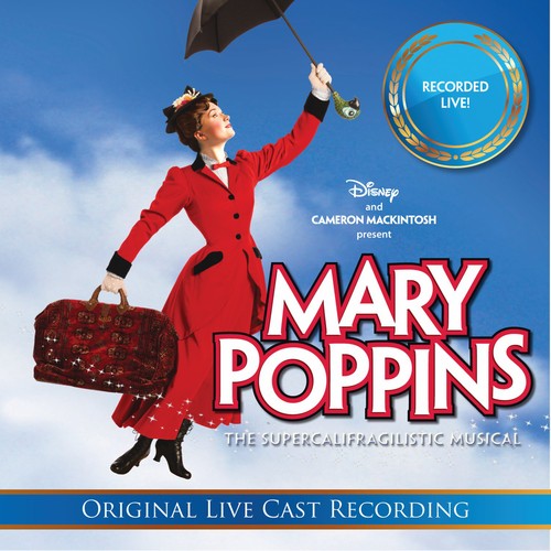 Mary Poppins: The Live Cast Recordings / O.C.R.: Mary Poppins: The Live Cast Recordings