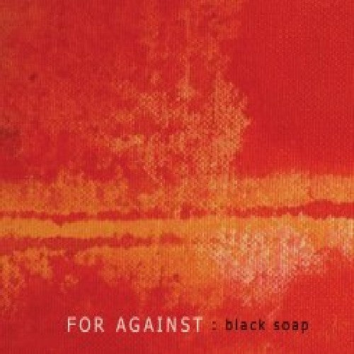 For Against: Black Soap