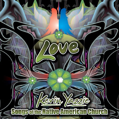 Yazzie, Kevin: Love: Songs Of The Native American Church