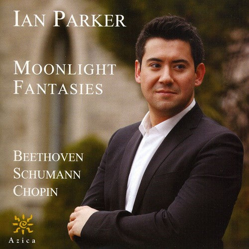 Beethoven / Schumann / Chopin / Parker, Ian: Moonlight Fantasies