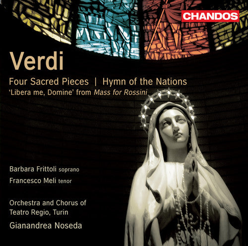 Verdi / Frittoli / Teatro Regio Turin / Noseda: Four Sacred Pieces / Hymn of Nations / Libera Me