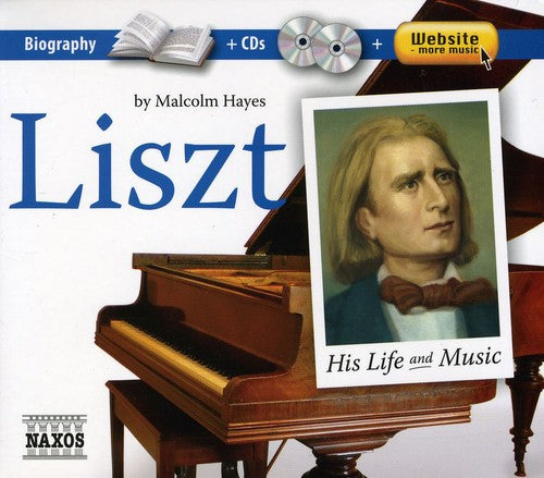 Liszt: His Life & Music / Various: Liszt: His Life & Music / Various