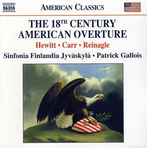 Reinagle / Hewitt / Sinfonia Finlandia / Gallois: Overtures