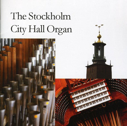 Larsson / Thunarf / Bondeman / Gustafsson: Stockholm City Hall Organ