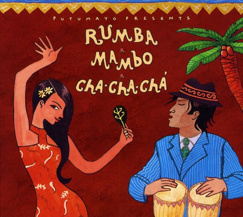 Putumayo Presents: Rumba, Mambo, Cha Cha Cha