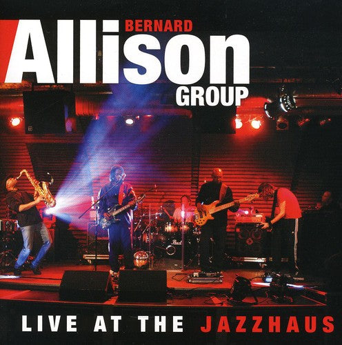 Allison, Bernard: Live at the Jazzhaus