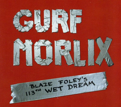 Morlix, Gurf: Blaze Foley's 113th Wet Dream