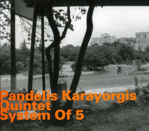 Karayorgis, Pandelis Quintet: System of 5