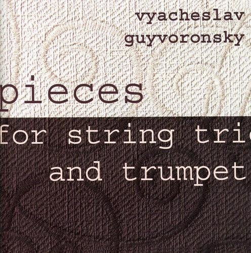 Guynoronsky, Vyacheslav: Pieces For String Trio and Trumpet