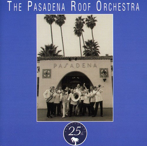 Pasadena Roof Orchestra: 25th Anniversary Album
