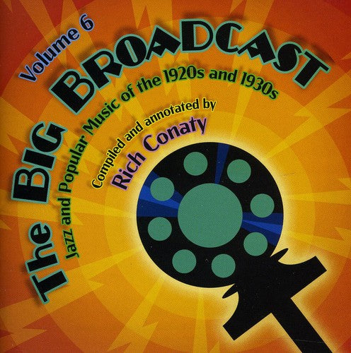 Big Broadcast 6: Jazz & Popular Music / Various: The Big Broadcast: Jazz and Popular Music Of The 1920s and 1930s, Vol.