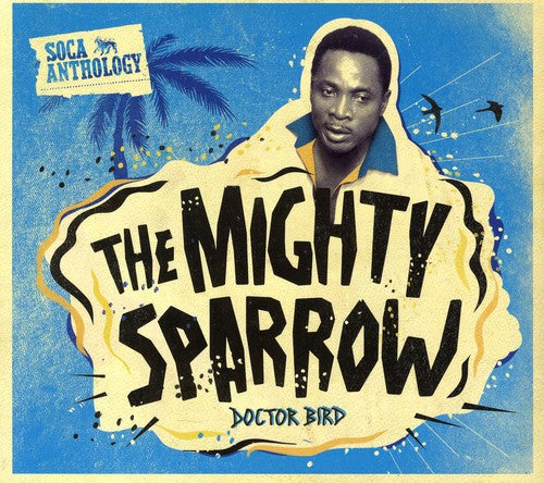 Mighty Sparrow: Soca Anthology