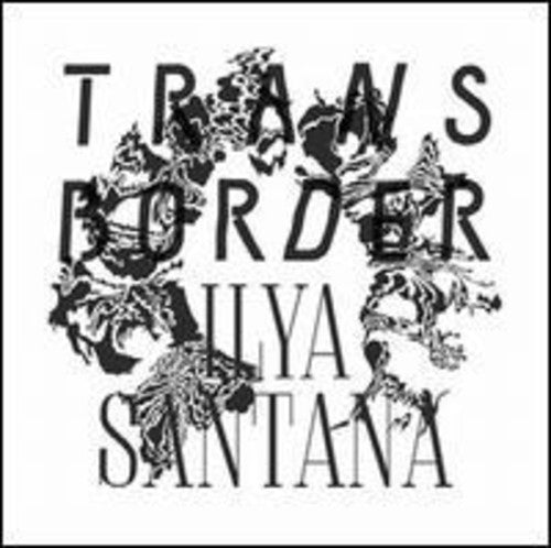 Santana, Ilya: Transborder