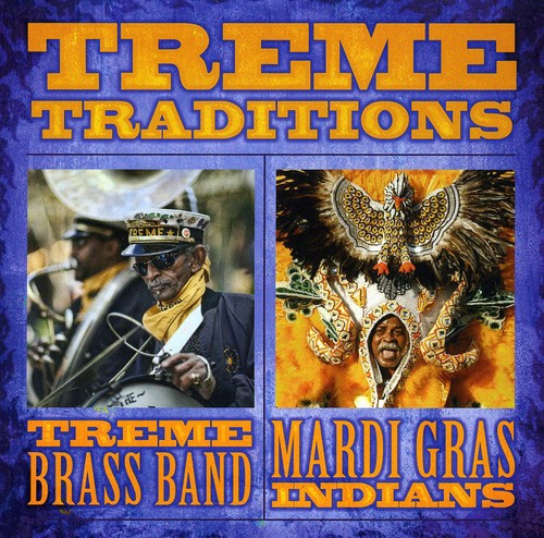 Treme Brass Band / Mardi Gras Indians: Treme Traditions