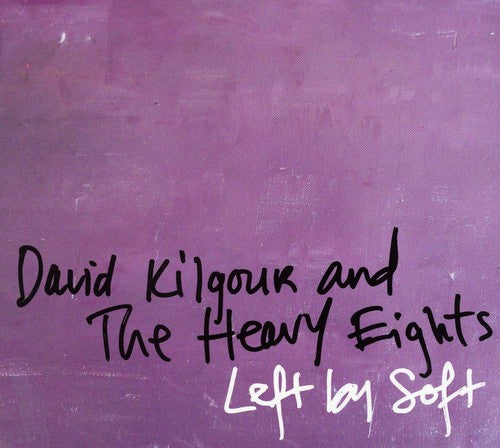 Kilgour, David & the Heavy Eights: Left By Soft