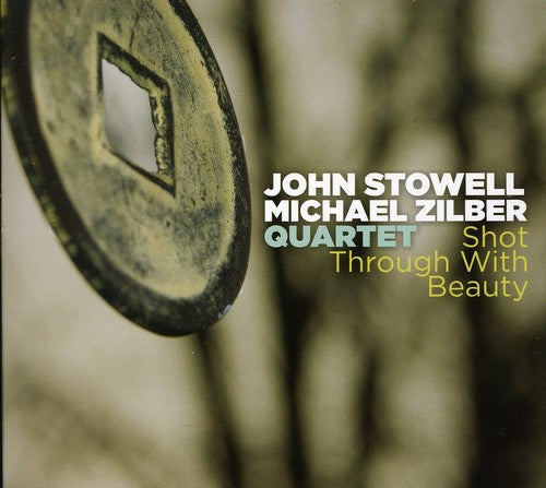 Stowell, John / Zilber, Michael: Shot Through with Beauty