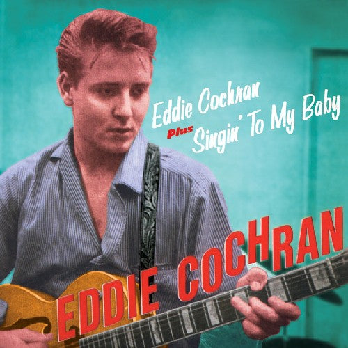Cochran, Eddie: Eddie Cochran / Singin to My Baby