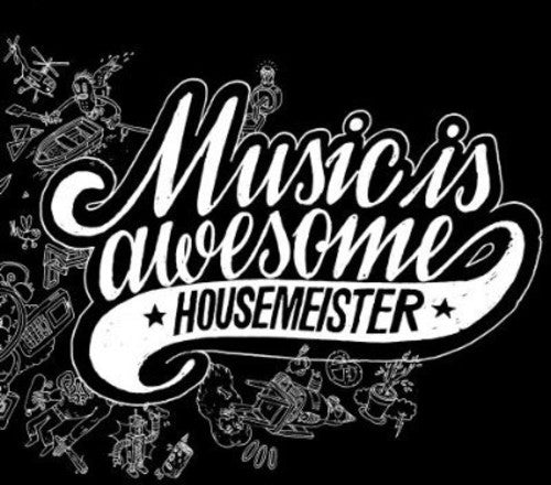 Housemeister: Music Is Awesome