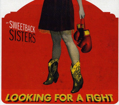 Sweetback Sisters: Looking For A Fight