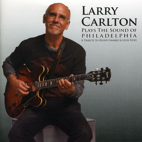 Carlton, Larry: Plays the Sound of Philadelphia