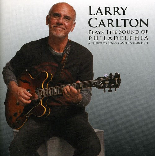 Carlton, Larry: Plays The Sound Of Philadelphia