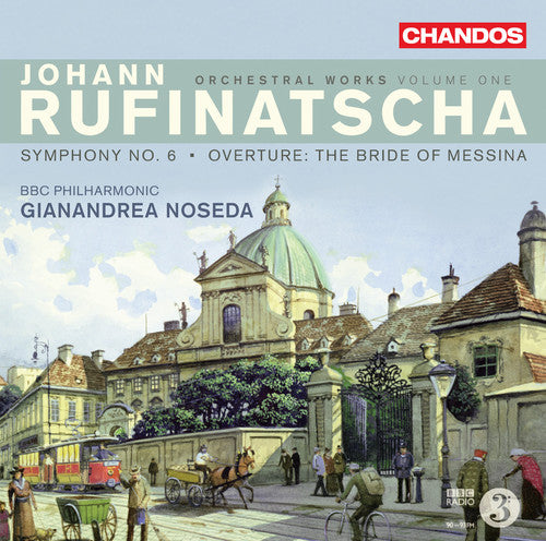 Rufinatscha / Bbcp / Noseda: Orchestral Works 1