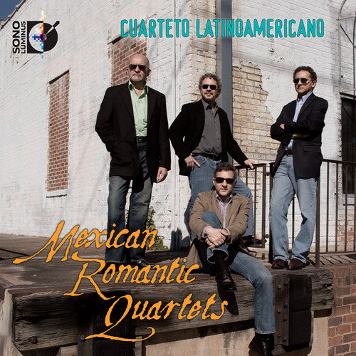 Elias / Campa / Lobato / Cuarteto Latinoamericano: Mexican Romantic Quartets